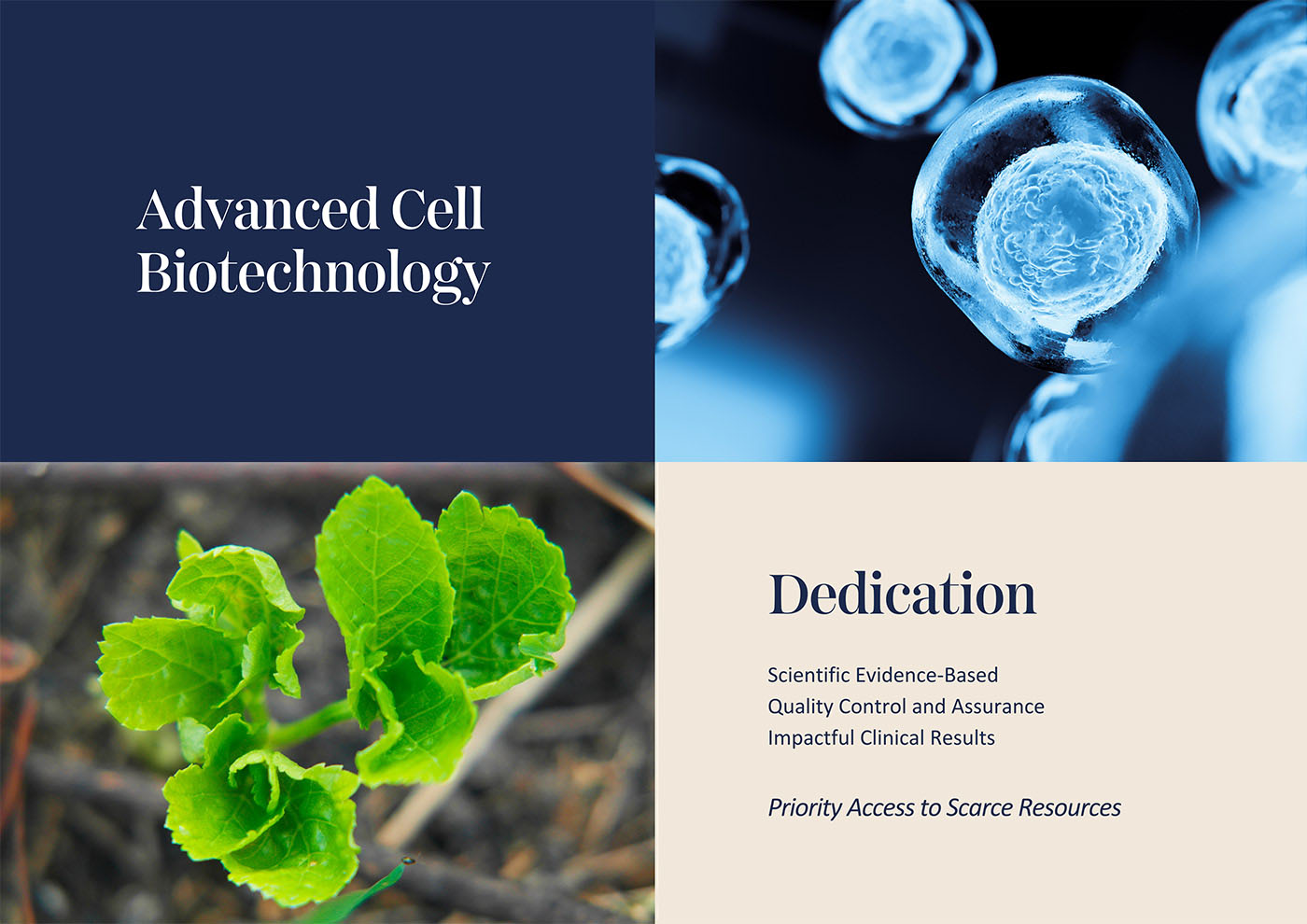 Advanced Cell Biotechnology, Dedication, Scientific Evidence-Based, Quality Control and Assurance, Impactful Clinical Results, Priority Access to Scarce Resources